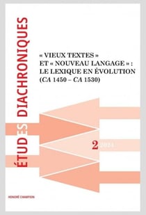 Études diachroniques n.2-2024 : "Vieux textes" et "Nouveau langage" : le lexique en évolution (ca 1450 - ca 1530)