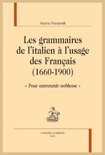 Les grammaires de l'italien à l'usage des français (1660-1900) : "Pour entretenir noblesse"