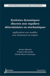Systèmes dynamiques discrets non réguliers déterministes ou stochastiques : applications aux modèles avec frottement ou impact : Applications aux modèles avec frottement ou impact