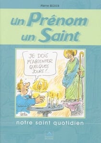 Un prénom, un saint - notre saint quotidien