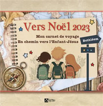 Vers Noël : mon carnet de voyage : en chemin vers l'Enfant-Jésus à Bethléem (édition 2023)