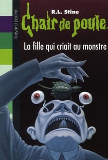 Chair de poule Tome 26 : la fille qui criait au monstre