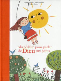 Abécédaire pour parler de dieu aux petits