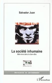 LA SOCIÉTÉ INHUMAINE : Mal-vivre dans le bien-être