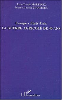 Europe-Etats-Unis - la guerre agricole de 40 ans