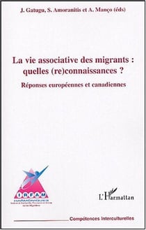 La vie associative des migrantes : quelles (re)connaissances ? - reponses europeennes et canadiennes