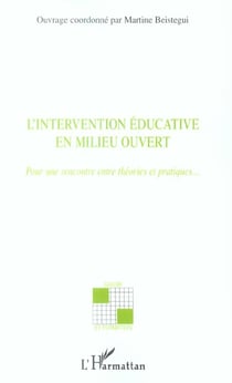 L'intervention éducative en milieu ouvert : Pour une rencontre entre théories et pratiques?