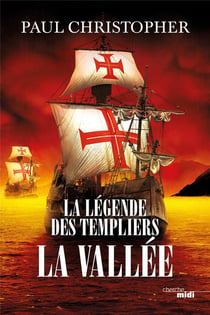 La légende des Templiers Tome 7 : la vallée