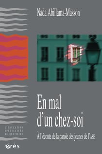 En mal d'un chez-soi - à l'écoute de la parole des jeunes de l'ase