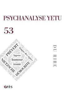 Psychanalyse yetu n.53 : Du rire