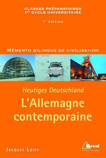 Mémento bilingue de civilisation : Heutiges Deutschland - l'Allemagne contemporaine - classes préparatoires, 1er cycle universitaire (7e édition)