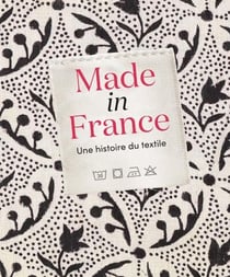 Made in France : Une histoire du textile