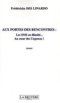 Aux portes des rencontres : les sms en illimite... au coeur des urgences !