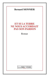 Et si la terre ne nous accordait pas son pardon