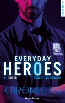 Everyday heroes Tome 1 : cuffed, braver les dangers