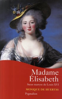 Madame elisabeth - soeur martyre de louis xvi