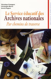 Le service éducatif des archives nationales - par chemins de traverse