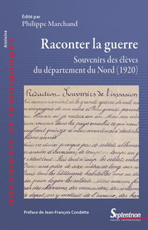 Raconter la guerre - souvenirs des élèves du département du Nord (1920)