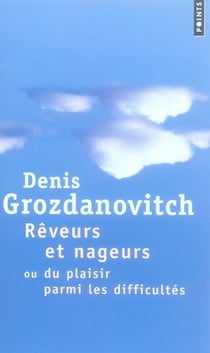 Rêveurs et nageurs : Ou du plaisir parmi les difficultés