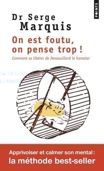 On est foutu, on pense trop ! comment se libérer de Pensouillard le hamster