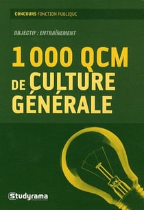 1000 qcm de culture générale : concours fonction publique objectif entraînement