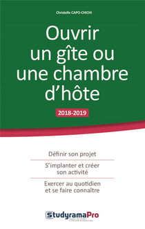 Ouvrir un gîte ou une chambre d'hôte (édition 2018/2019)