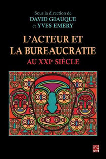 L'acteur et la bureaucratie au xxie siecle