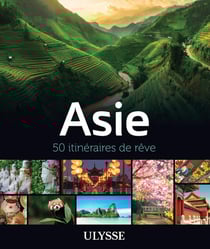 50 itinéraires de rêve : Asie