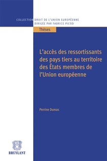 L'accès des ressortissants des pays tiers au territoire des Etats membres de l'Union Européenne