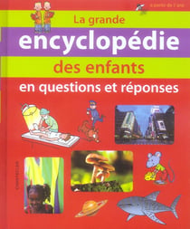 La grande encyclopedie des enfants en questions et reponses