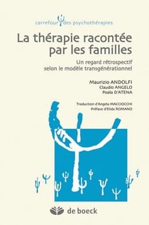 La thérapie racontee par les familles - un regard rétrospectif selon le modèle transgénérationnel