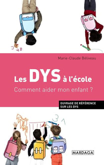 Les dys à l'école - comment aider mon enfant ?