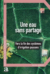 Une eau sans partage : Vers la fin des systèmes d'irrigation paysans