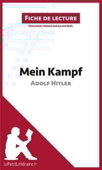 Fiche de lecture : mein kampf d'Adolf Hitler : analyse complète de l'oeuvre et résumé