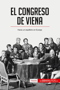 El Congreso de Viena : Hacia un equilibrio en Europa