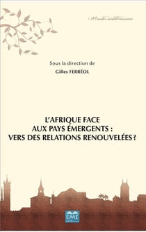 L'Afrique face aux pays emergents : vers des relations renouvelées ?