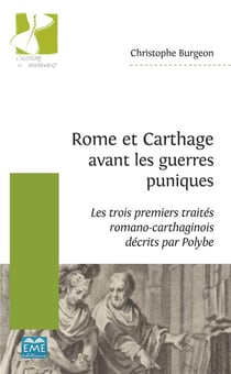 Rome et Carthage avant les guerres puniques - les trois premiers traités romano-carthaginois décrits par Polybe