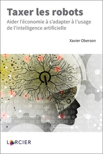 Taxer les robots - aider l'économie à s'adapter à l'usage de l'intelligence artificielle
