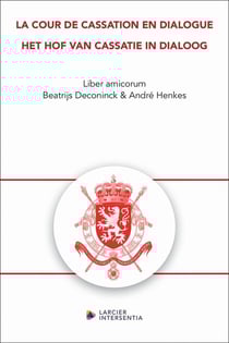 La Cour de cassation en dialogue / Het Hof van Cassatie in dialoog - Liber amicorum Beatrijs Deconin