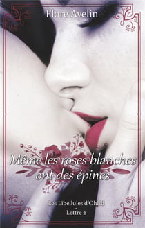 Même les roses blanches ont des épines - les libellules d'ohrid - lettre 2