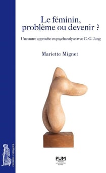 Le féminin, problème ou devenir ? - une autre approche en psychanalyse avec C. G. Jung