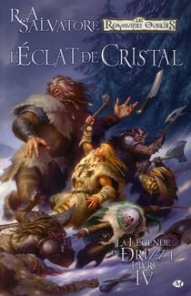 La légende de Drizzt Tome 4 : l'éclat de cristal