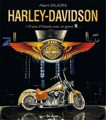 Harley-davidson - 110 ans d'histoire avec un grand h