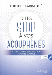 Dites stop à vos acouphènes - toutes les thérapies efficaces pour les éliminer