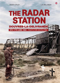Assaut sur Distelfink : 6-17 juin 1944 - station radar Douvres-la-Delivrande