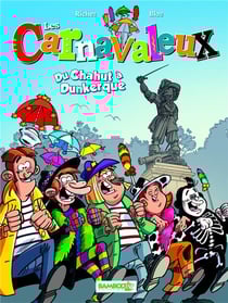 Les Carnavaleux Tome 1 : du chahut à Dunkerque