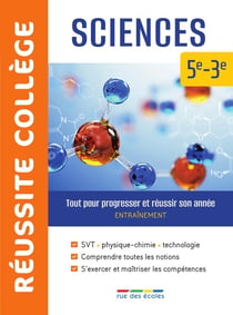 Réussite collège : sciences : 5e-3e