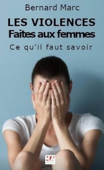 Les violences faites aux femmes : Ce qu'il faut savoir