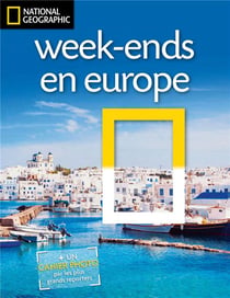 WEEK-ENDS EN EUROPE - NATIONAL GEOGRAPHIC