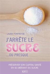 J'arrête le sucre ...ou presque !